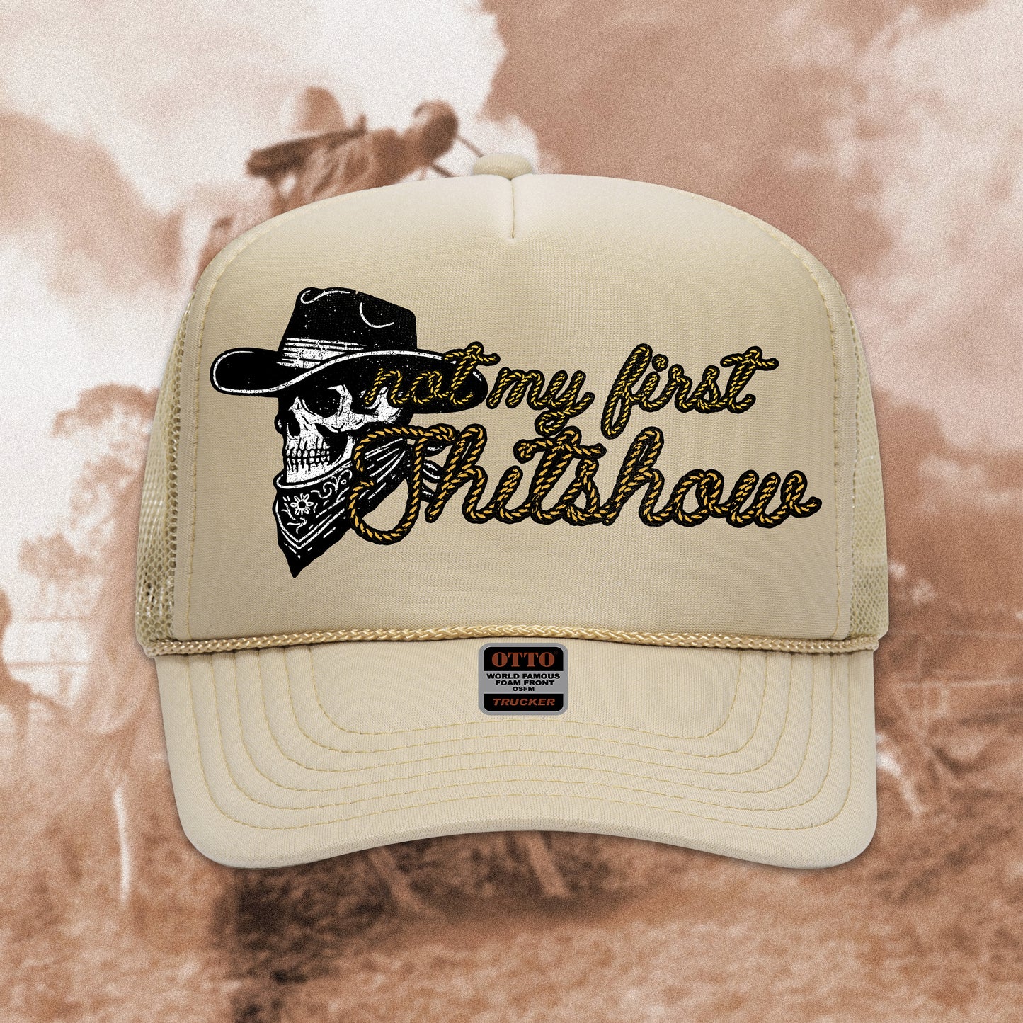 "Not My First Shitshow" Trucker Hat (Khaki)